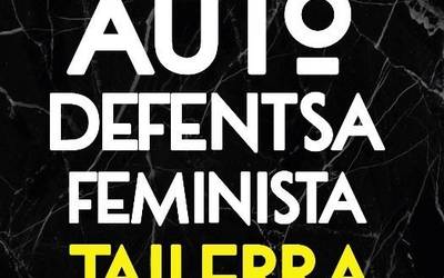 Autodefentsa Feminista tailerra antolatu dute Xaltxerak taldeak eta Udalak