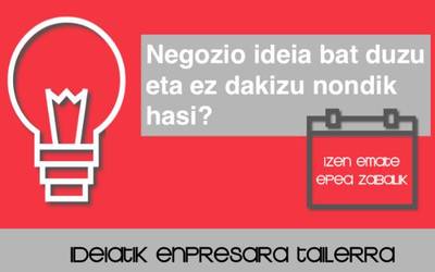 IDEIATIK ENPRESARA tailerraren 7. edizioan izena emateko epea zabalik da