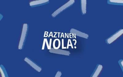 BAZTANEN NOLA? [2. bideoa]