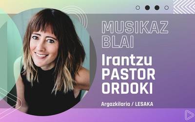 Irantzu Pastor Ordokiren euskal musikarik gogokoena