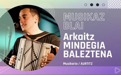 Arkaitz Mindegia Baleztenaren euskal musikarik gogokoena