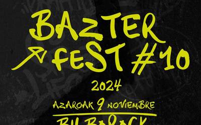 BAZTER FEST Jaialdiaren 10. Edizioa ospatuko dute Bilborock aretoan