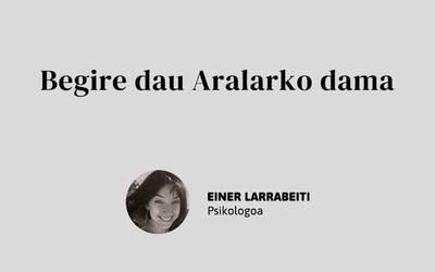 Begire dau Aralarko dama