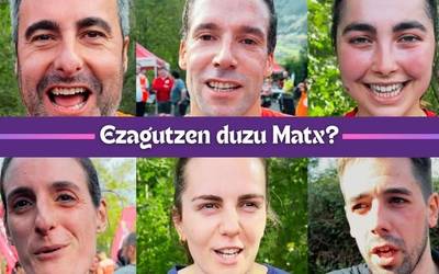 Ezagutzen al duzu Matx?