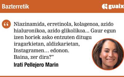 Niazinamida, erretinola, kolagenoa, azido hialuronikoa, azido glikolikoa...