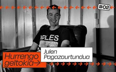 Hurrengo Geltokia #02: Julen Pagazaurtundua