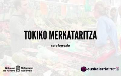 Tokiko merkatariak: "Ahotik sartzen da osasuna eta gaixotasuna, gure esku dago aukeratzea".