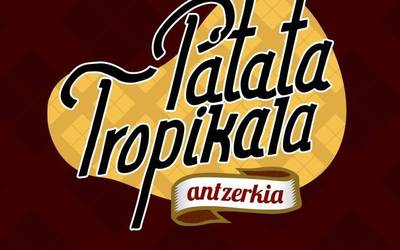 Patata Tropikalak 'Kalean otso, etxean uso' emanaldia eskainiko du larunbatean Arantzan